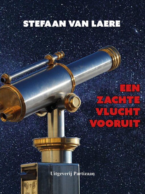 Title details for Een zachte vlucht vooruit by Stefaan Van Laere - Available